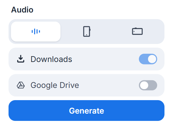 The export card: audio, tall video and wide video as three icons, switches for Downloads and Google Drive, and a Generate button.